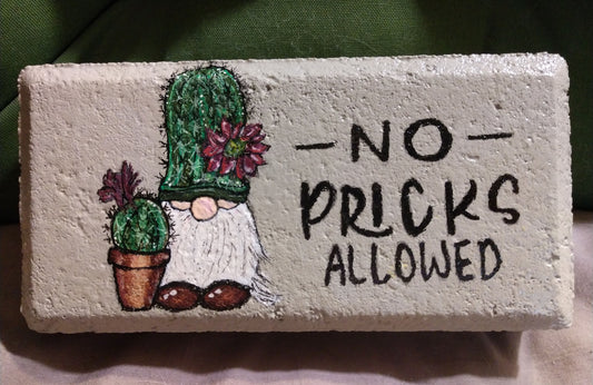 "No Pricks Allowed" - Cactus Gnome Painted Brick