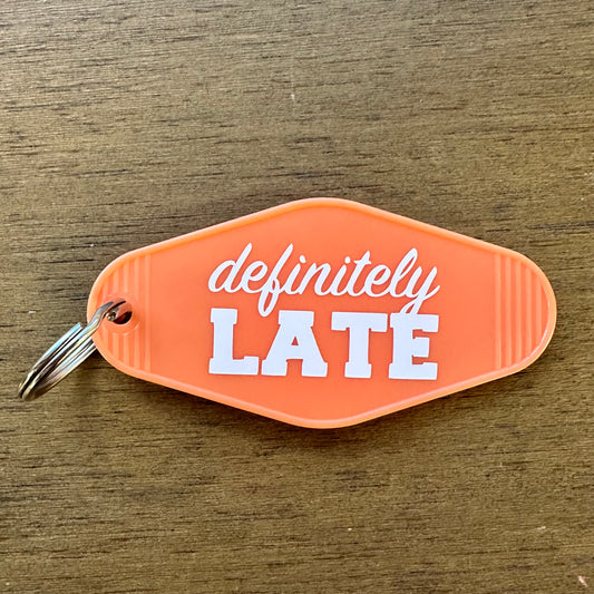 Orange "Definitely Late" Keychain