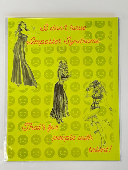 I don't have Imposter Syndrome. That's for people with talent! - Risograph Print