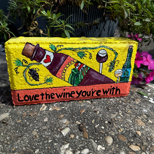 "Love the wine you're with" - Painted Brick