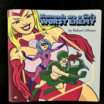 Diamonds are a Girl's WORST ENEMY by Robert Ullman